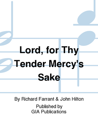 Lord, for Thy Tender Mercy's Sake