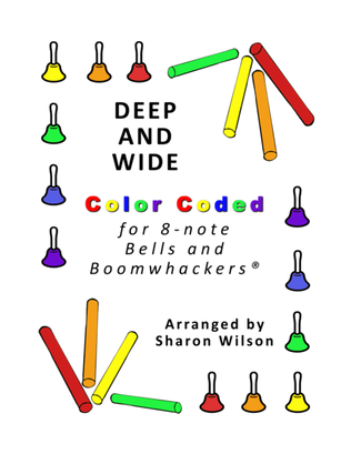Book cover for Deep and Wide (for 8-note Bells and Boomwhackers with Color Coded Notes)