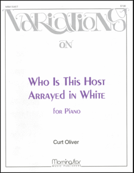 Who Is This Host Arrayed in White (Variations)