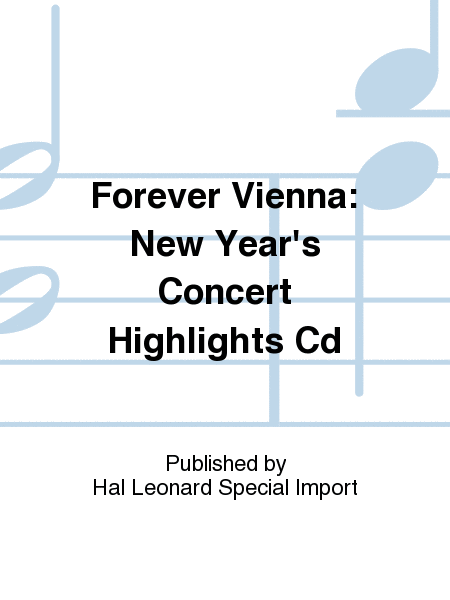 Forever Vienna: New Year's Concert Highlights Cd