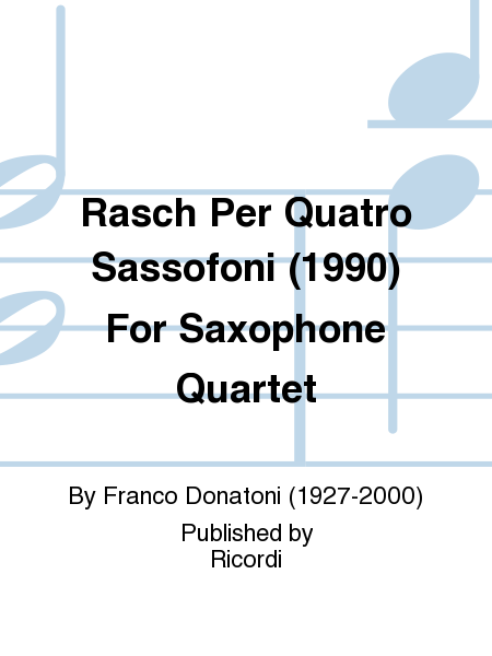 Rasch Per Quatro Sassofoni (1990) For Saxophone Quartet