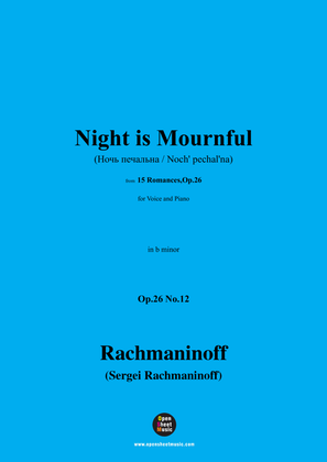 Rachmaninoff-Night is Mournful(Ночь печальна;Noch' pechal'na),in b minor,Op.26 No.12