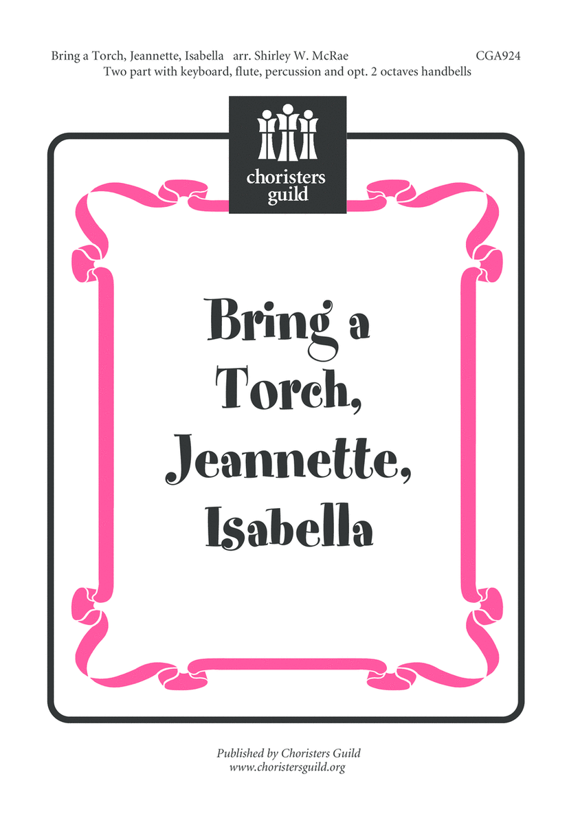 Bring a Torch, Jeannette, Isabella