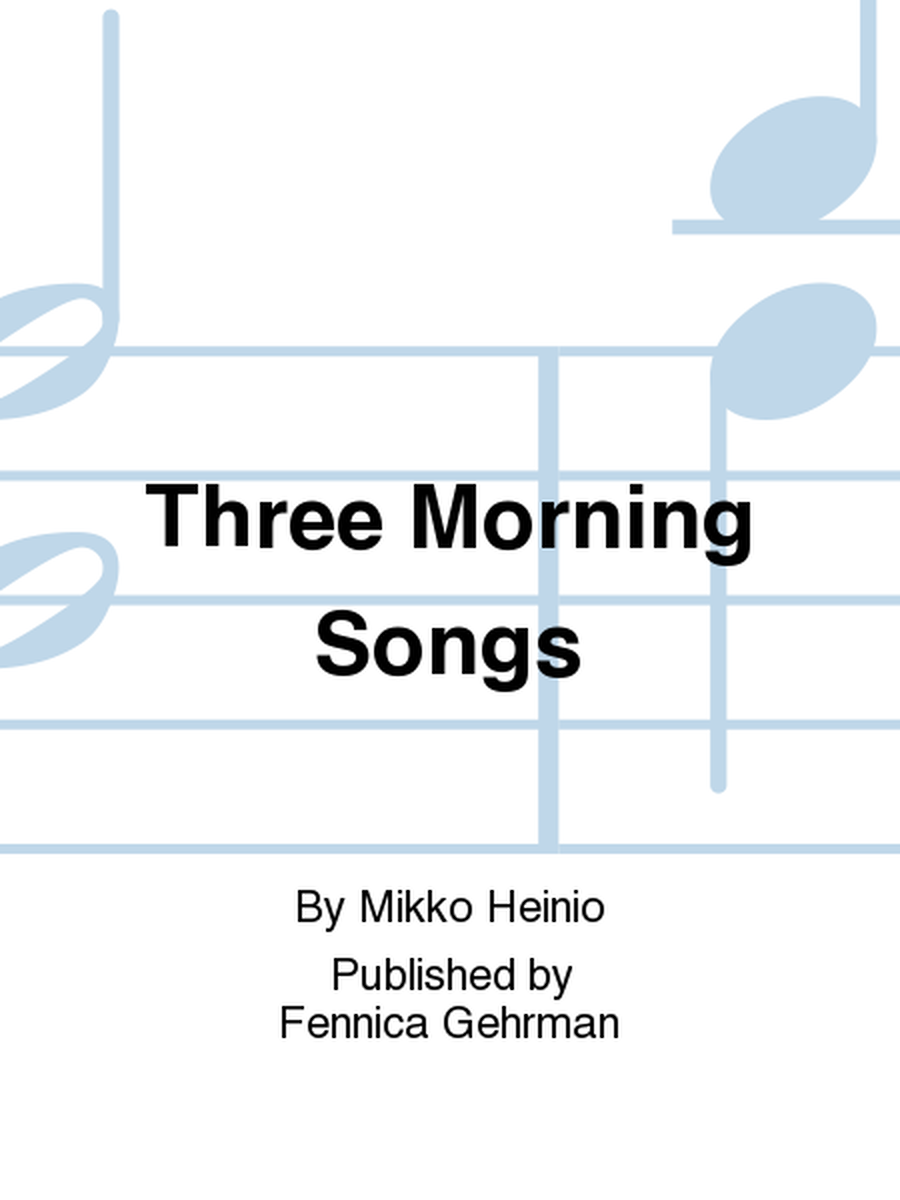 Three Morning Songs