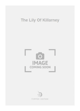 The Lily Of Killarney