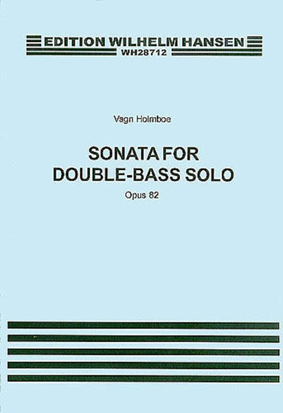 Vagn Holmboe: Sonata For Double Bass Solo Op.82