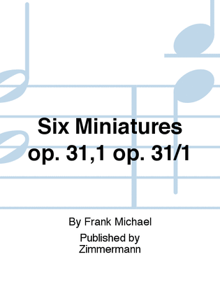 Book cover for Six Miniatures Op. 31,1 Op. 31/1
