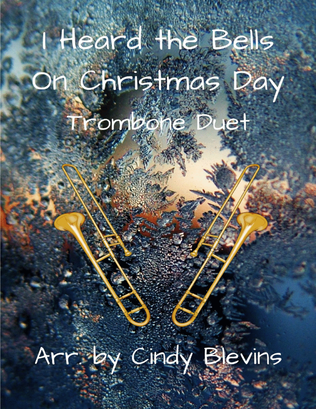 I Heard the Bells On Christmas Day, for Trombone Duet