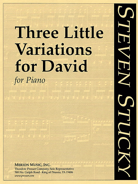 Steven Stucky : 3 Little Variations For David