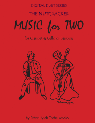 Book cover for The Nutcracker for Clarinet & Cello or Clarinet & Bassoon Duet - Music for Two