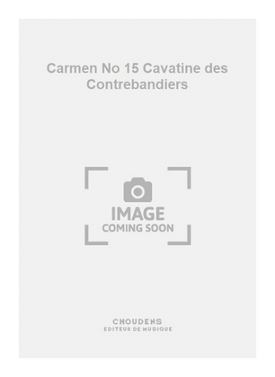 Carmen No 15 Cavatine des Contrebandiers