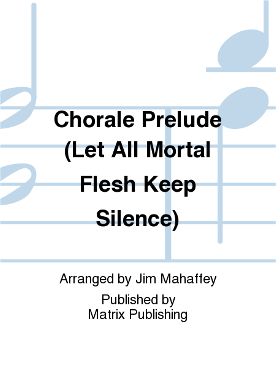 Chorale Prelude (Let All Mortal Flesh Keep Silence) Concert Band scores gallery preview page 1