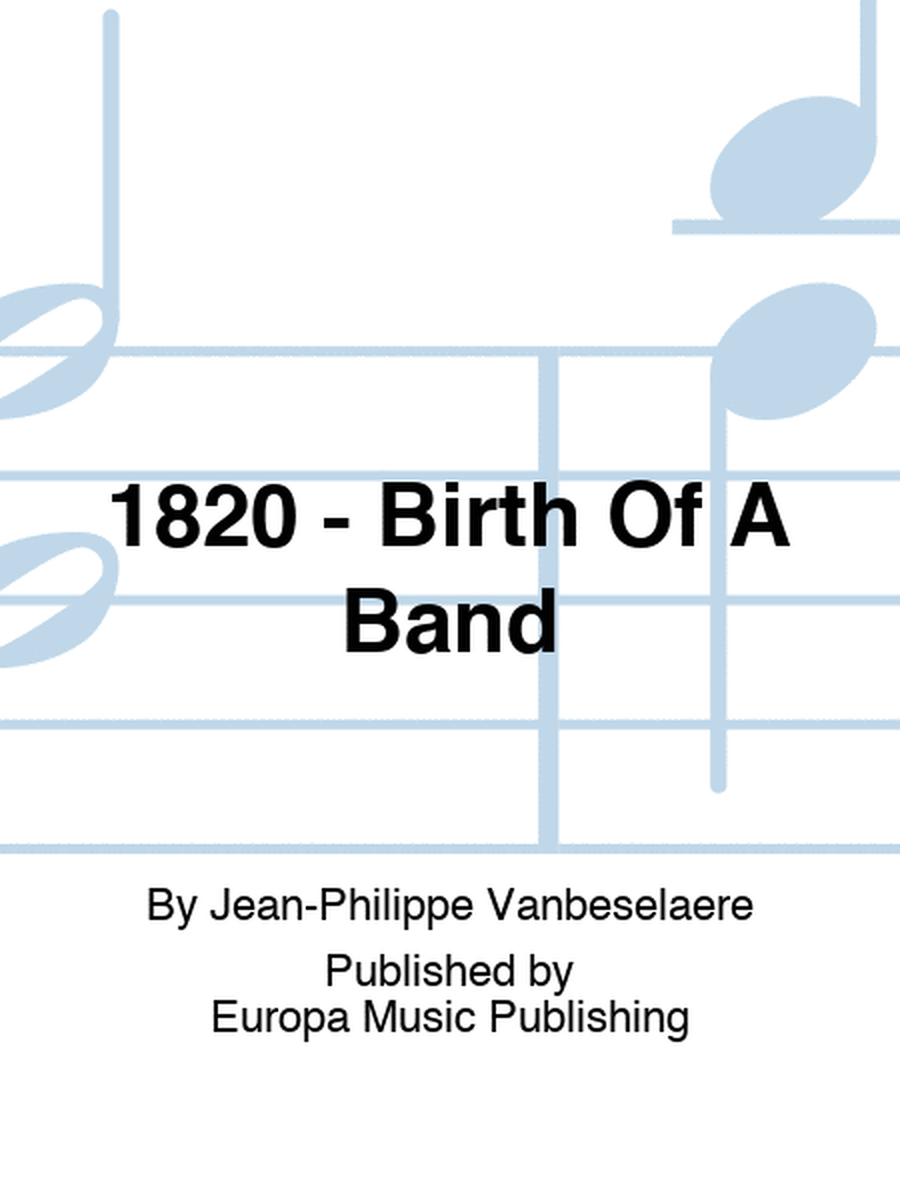 1820 - Birth Of A Band