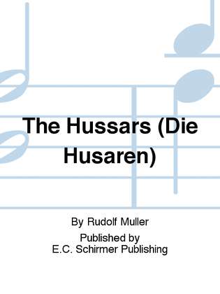 The Hussars (Die Husaren)
