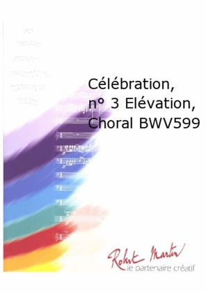 Celebration, No. 3 Elevation, Choral Bwv599