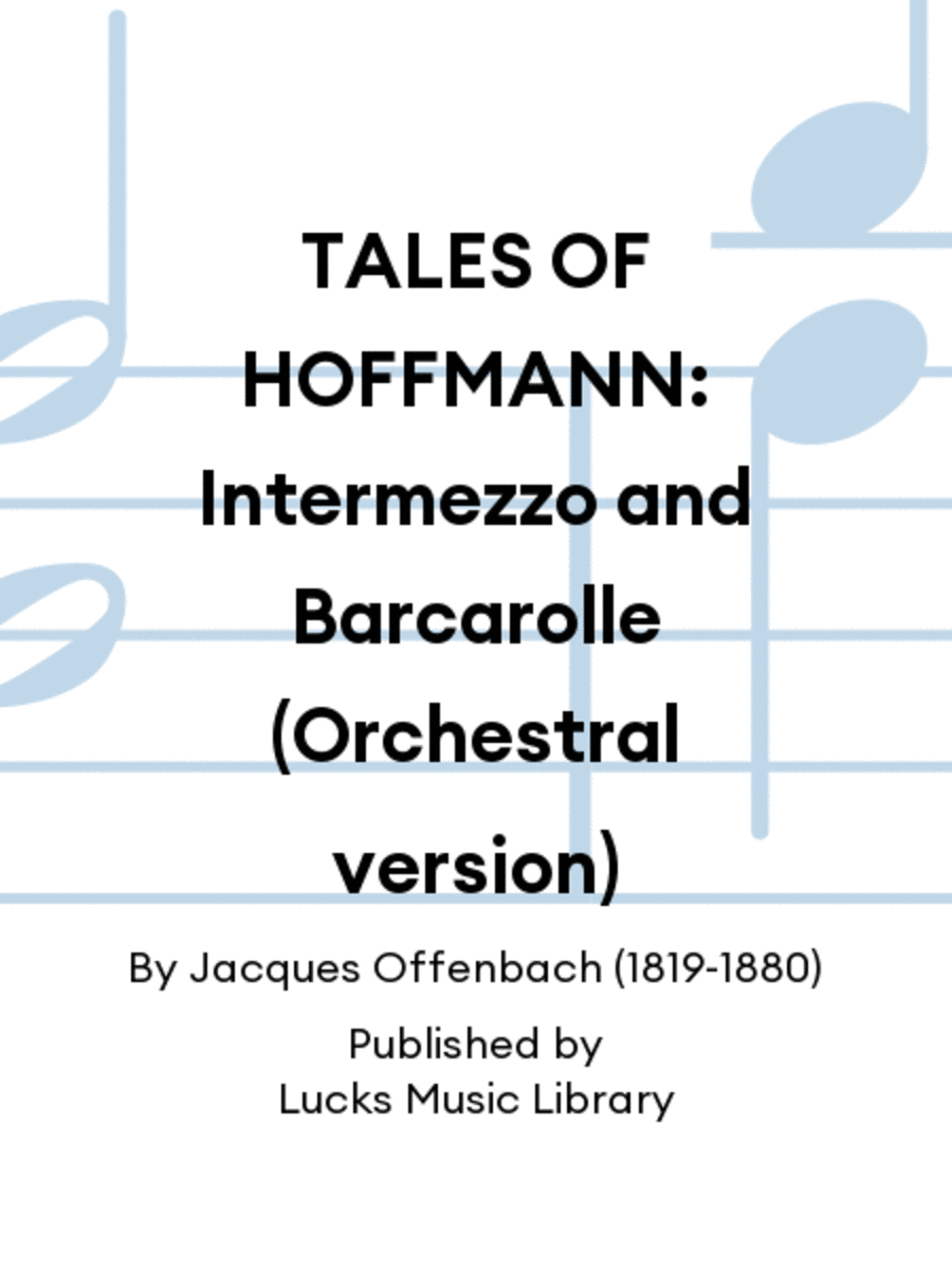 TALES OF HOFFMANN: Intermezzo and Barcarolle (Orchestral version)