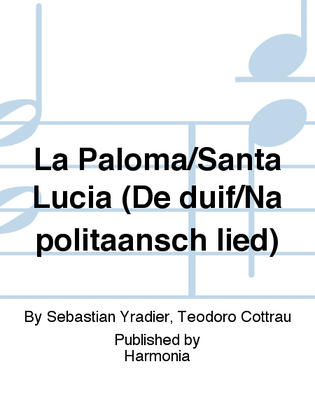 La Paloma/Santa Lucia (De duif/Napolitaansch lied)