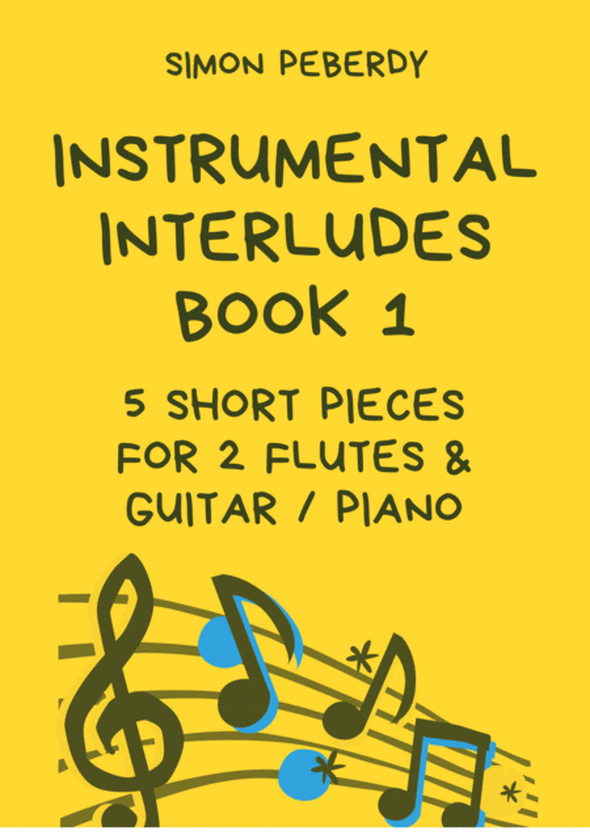 Instrumental Interludes Book I (5 pieces), for 2 flutes, guitar and/or piano by Simon Peberdy image number null