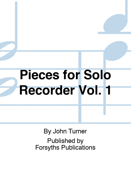 Pieces for Solo Recorder Vol. 1