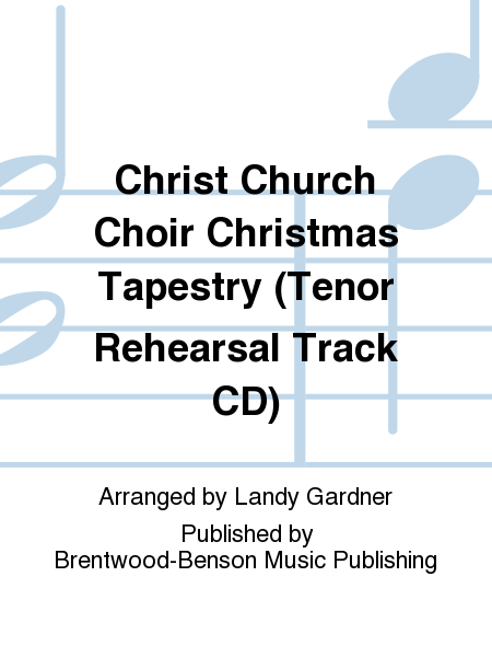 Christ Church Choir Christmas Tapestry (Tenor Rehearsal Track CD)