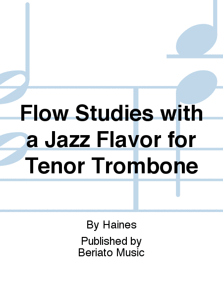 Flow Studies with a Jazz Flavor for Tenor Trombone