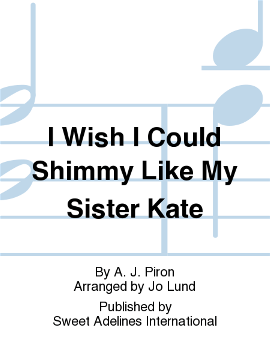 I Wish I Could Shimmy Like My Sister Kate A Cappella scores gallery preview page 1