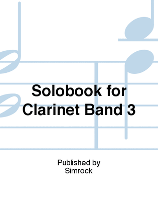 Solobook for Clarinet Band 3