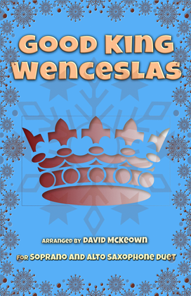 Book cover for Good King Wenceslas, Jazz Style, for Soprano and Alto Saxophone Duet