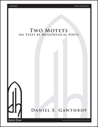 Two Motets on Texts by Metaphysical Poets