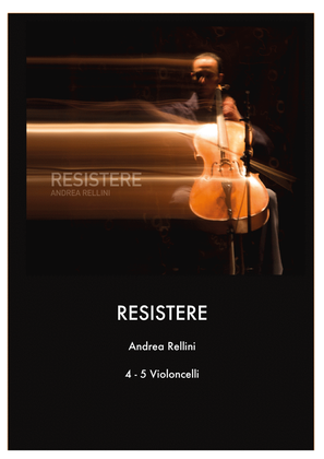 Book cover for RESISTERE (4-5 Cellos)