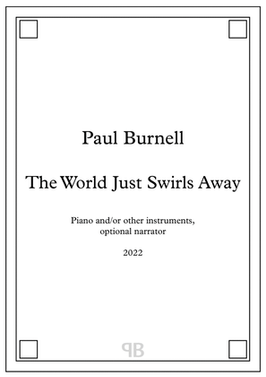 Book cover for The World Just Swirls Away, for piano and/or other instruments, optional narrator