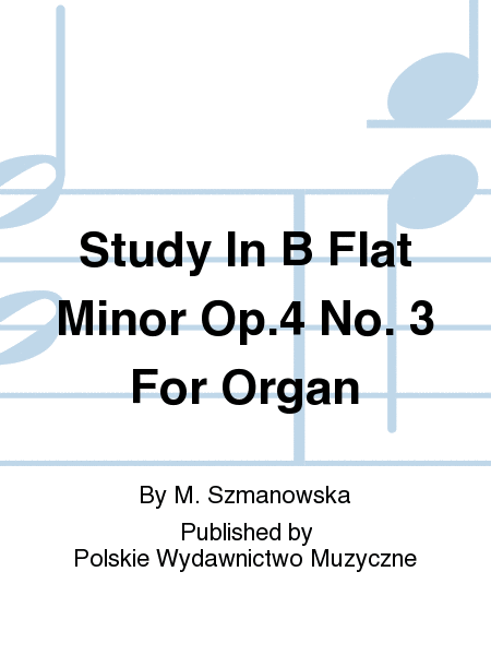 Study In B Flat Minor Op.4 No. 3 For Organ