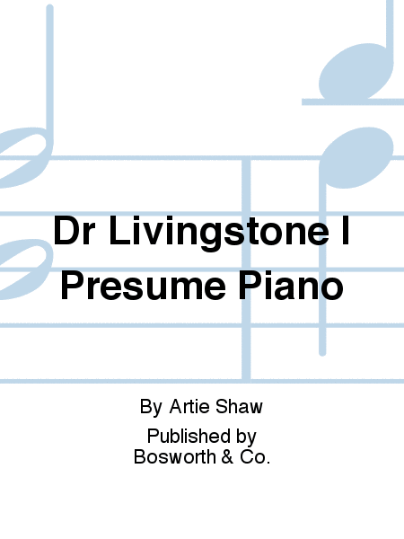 Dr Livingstone I Presume Piano
