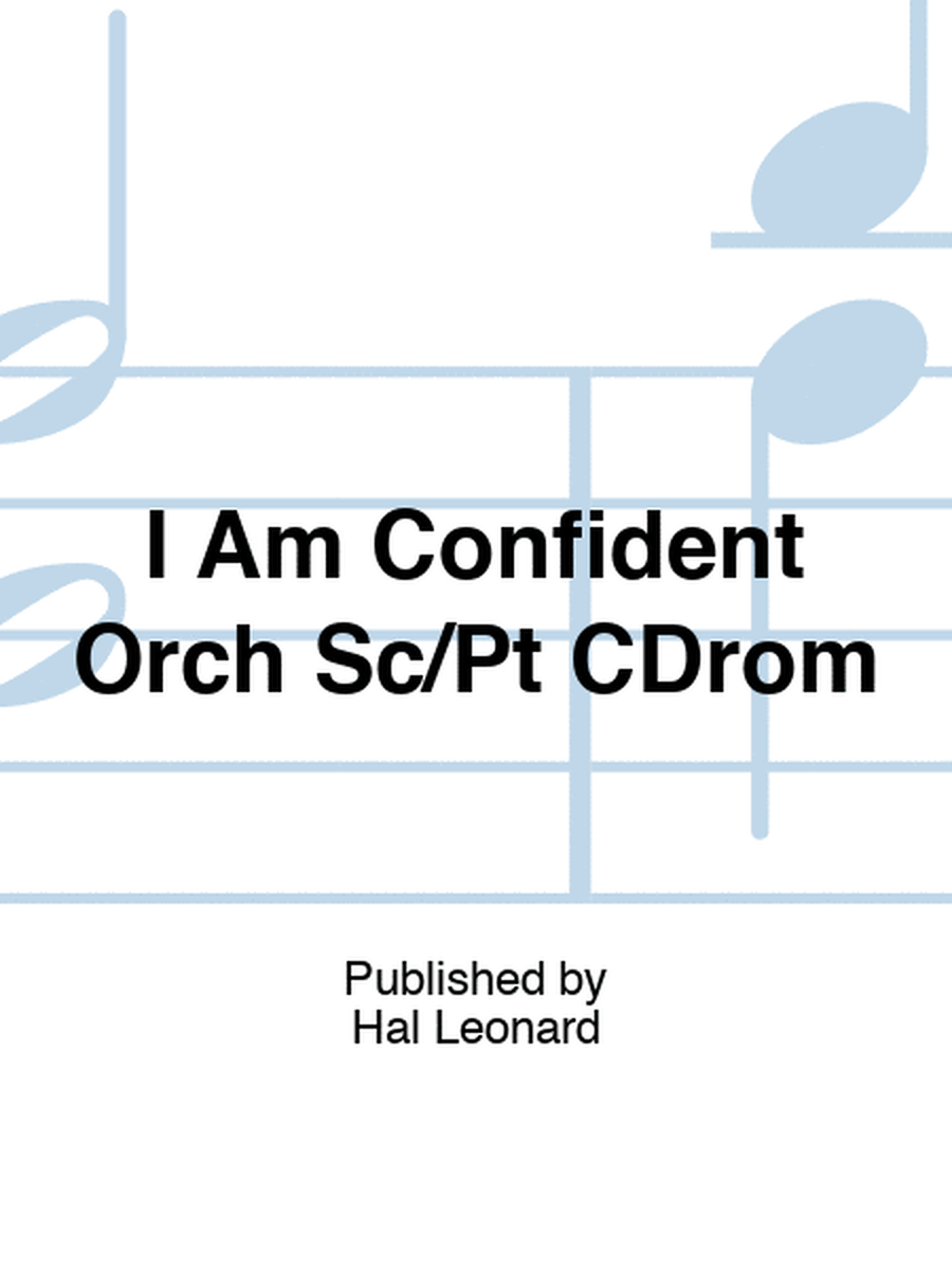 I Am Confident Orch Sc/Pt CDrom