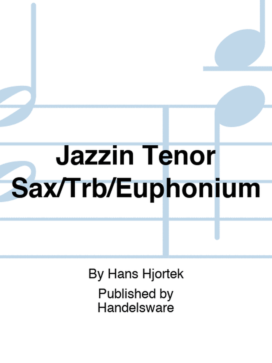 Jazzin Tenor Sax/Trb/Euphonium