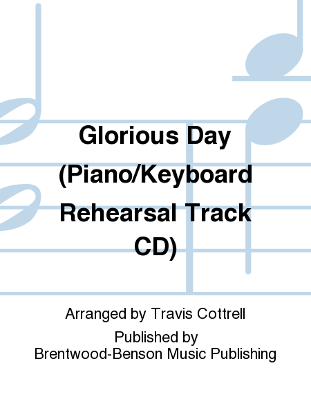 Glorious Day (Piano/Keyboard Rehearsal Track CD)
