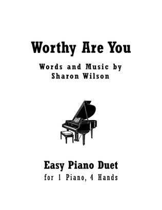 Book cover for Worthy Are You (Easy Piano Duet; 1 Piano, 4 Hands)