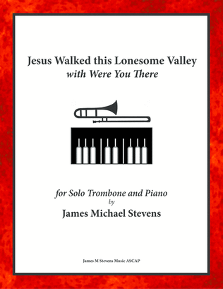 Book cover for Jesus Walked this Lonesome Valley with Were You There - Trombone & Piano