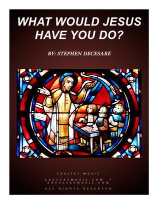 Book cover for What Would Jesus Have You Do?