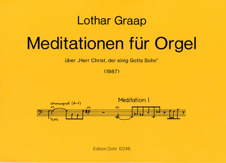 Meditationen für Orgel (1987) -über "Herr Christ, der einig Gotts Sohn"-