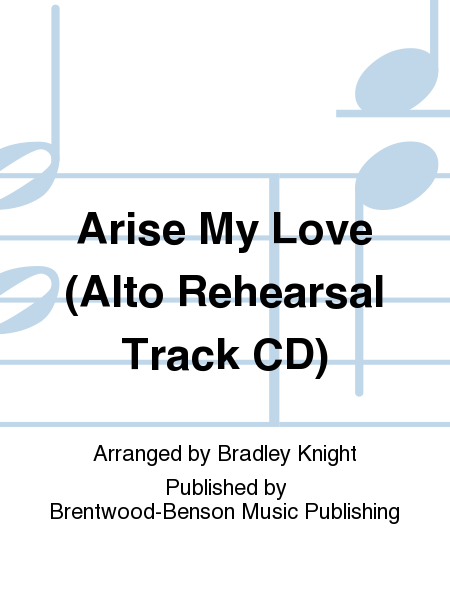 Arise My Love (Alto Rehearsal Track CD)