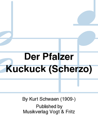 Der Pfalzer Kuckuck (Scherzo)