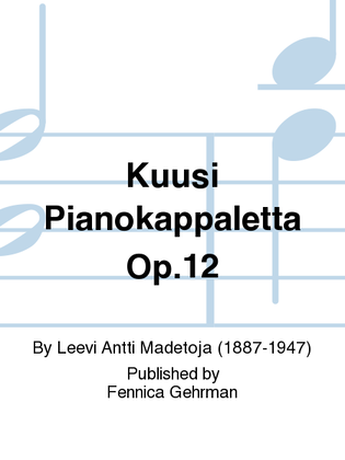 Kuusi Pianokappaletta Op.12