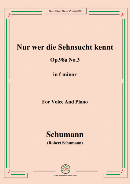 Schumann-Nur wer die Sehnsucht kennt,Op.98a No.3,in f minor,for Vioce&Pno