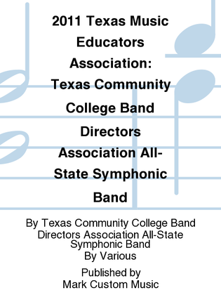 2011 Texas Music Educators Association: Texas Community College Band Directors Association All-State Symphonic Band