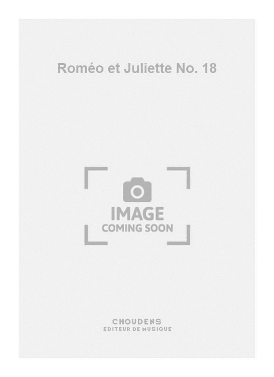 Roméo et Juliette No. 18