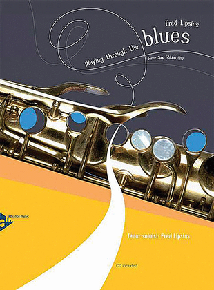 Book cover for Playing Through the Blues -- Tenor Sax Edition (B-flat)