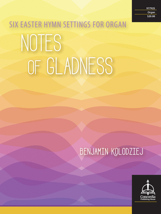 Book cover for Notes of Gladness: Six Easter Hymn Settings for Organ