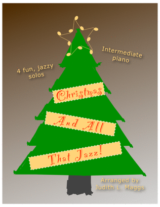 Book cover for Christmas and All that Jazz! (4 fun and jazzy solos for intermediate piano)
