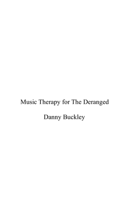 Music Therapy for The Deranged